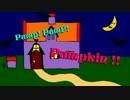 Pump! Pump! Pumpkin!!
