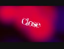 Close