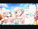 【デレステMAD】incline toward【miroir】