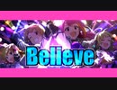 【ミリシタMAD】Believe 【miraclesonic★expassion】