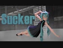 [MMD] Sucker [Sour式初音ミク]