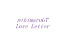 mihimaruGT Love Letter