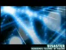 自作曲　「　DISASTER　」 sequence tchno