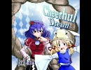 【例大祭７】「Cheerful Dream」  by TiaLives