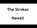 The Strokes / Hawaii