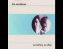 THE SOMELOVES - Know You Now