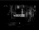 ガクガクぶるぶるホラーゲーム実況【TheHOUSE】