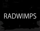 RADWIMPS アルトコロニーの定理メドレー