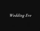 瀧＆あずさ　Wedding Eve