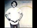 Loucas de Maio     /     Ivan Lins