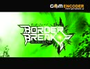【ＭＡＤ】組曲『BORDER BREAK』【ボーダーブレイク】