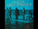 Witch - Lazy Bones