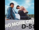 D-51 -  NO MORE CRY