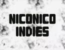 【 NNI 】 ニコニコインディーズ一周年祭 【 告知動画 】