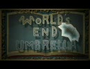 WORLD’S END UMBLLERA を歌ってみた。
