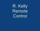 R.Kelly/Remote Control