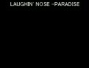 LAUGHIN' NOSE -PARADISE