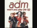 ADM - Won't You Play