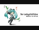 【初音ミク】So Labyrinthine -SID2010 STYLE- / shu-t【オリジナル】