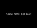 SHOW THEM THE WAY