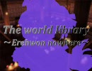 【MUGEN】 The world library  ～Erehwon nowhere～　OP  【ストーリー】