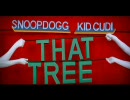 That Tree by Snoop Dogg ft. Kid Cudi