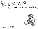 koe_wo (xime remix)