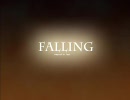 【初音ミク】FALLING【オリジナル】