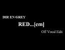 DIR EN GREY／RED...[em]（カラオケ用）