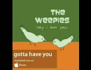 The Weepies - GOTTA HAVE YOU