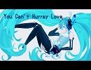 You Can't Hurry Love