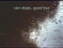【ミクオリジナル】rain stops, good-bye 歌ってみました