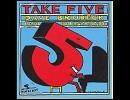 TAKE FIVE