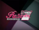 Re:Seven ～僕が君に出来るコト～ OP Repeats world  FULL