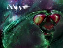Baby you