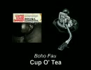 Boho Fau - Cup O' Tea