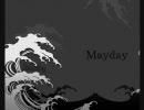 【ニコラップ】Mayday【DAIZO】