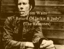 Tom Waits - Return of Jacky and Judy.