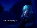 「Lambency」 歌ってみた【なかい】