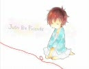 【歌ってみた】Just Be Friends piano.ver【いつく】