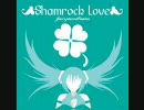 【初音ミク】 Shamrock Love 【オリジナル曲】