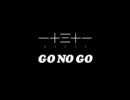 一十三十一【GO NO GO】