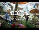 NICOTINE  ALICE IN WONDERLAND  和訳