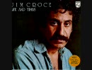 Jim Croce - I Got a Name