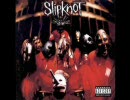 【高音質】Slipknot - Wait And Bleed