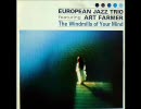 European Jazz Trio feat. Art Farmer - Surren With The Fringe On Top