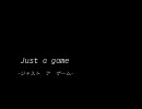 【歌ってみた】Just a game byタヌキン