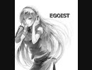 【巡音ルカ】EGOIST【オリジナル曲】