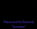 Marina And The Diamonds "Seventeen"