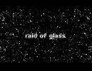 【ニコカラ】raid of glass【On Vocal】